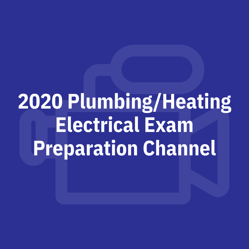 2020 Plumbing/Heating Electrical Exam Preparation Channel