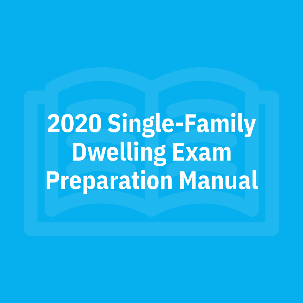 2020 Single-Family Dwelling Exam Preparation Manual