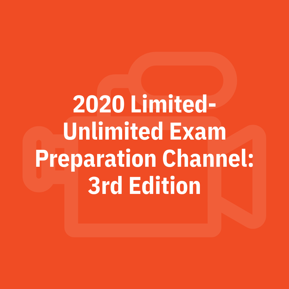 2020 Limited-Unlimited Exam Preparation Channel: 3rd Edition