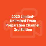 2020 Limited-Unlimited Exam Preparation Channel: 3rd Edition