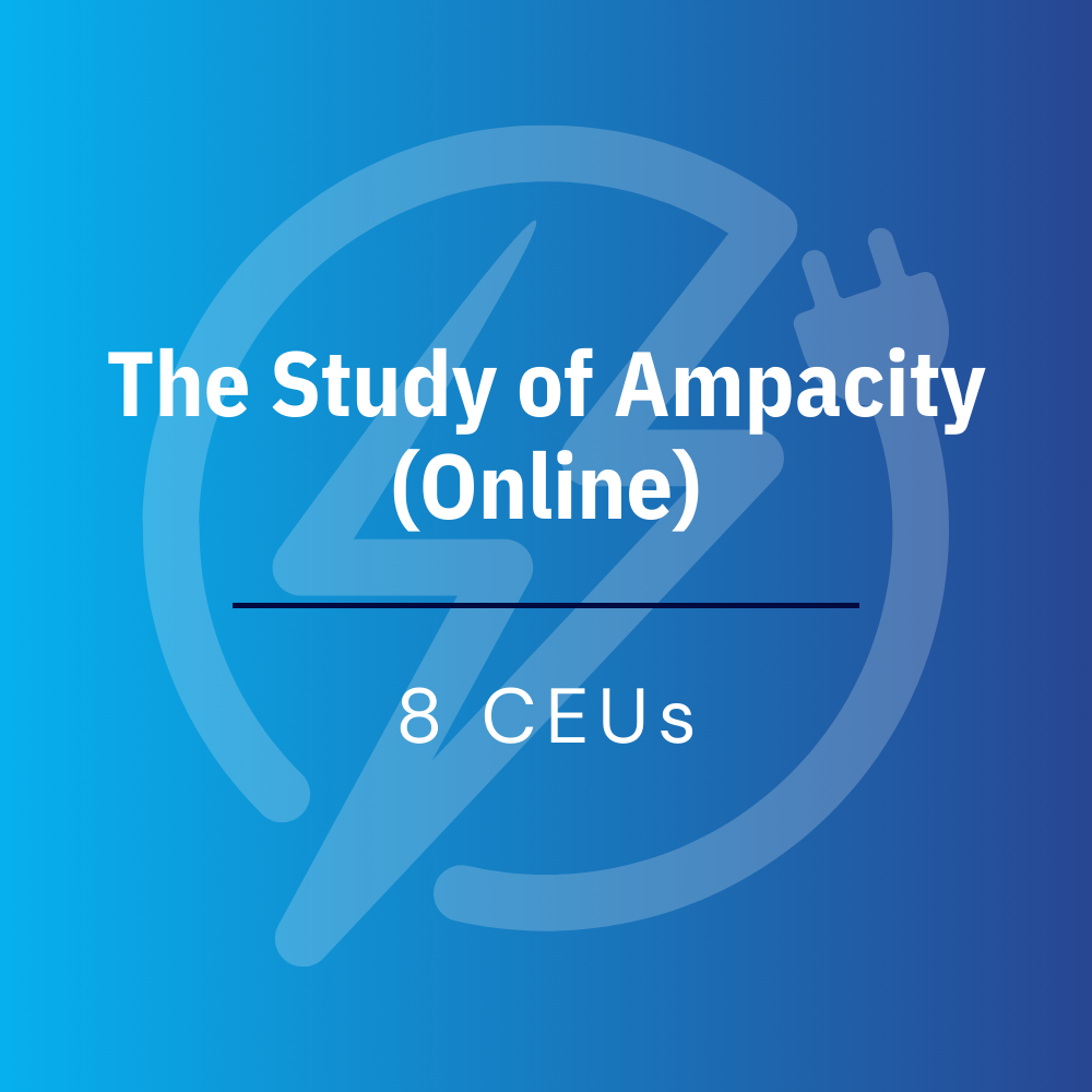 The Study of Ampacity (Online) — 8 CEUs